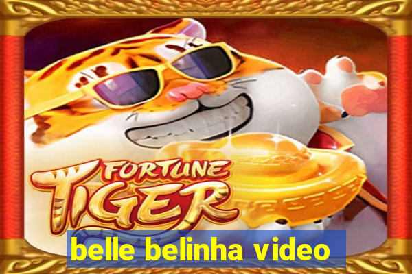 belle belinha video